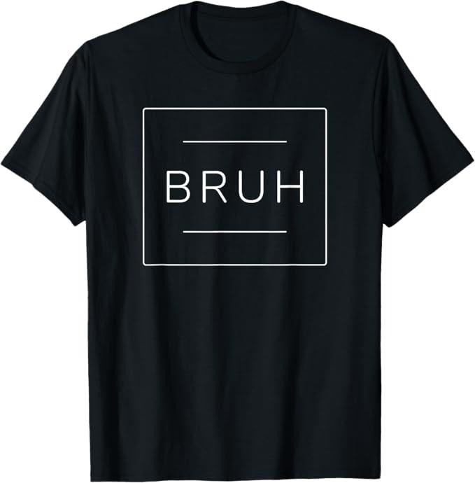 Funny Brother Shirt, Gift for Brother, Bruh Meme Cool Bro Teenager Funny Saying Trendy T-Shirt - Menswear Casual Cotton
