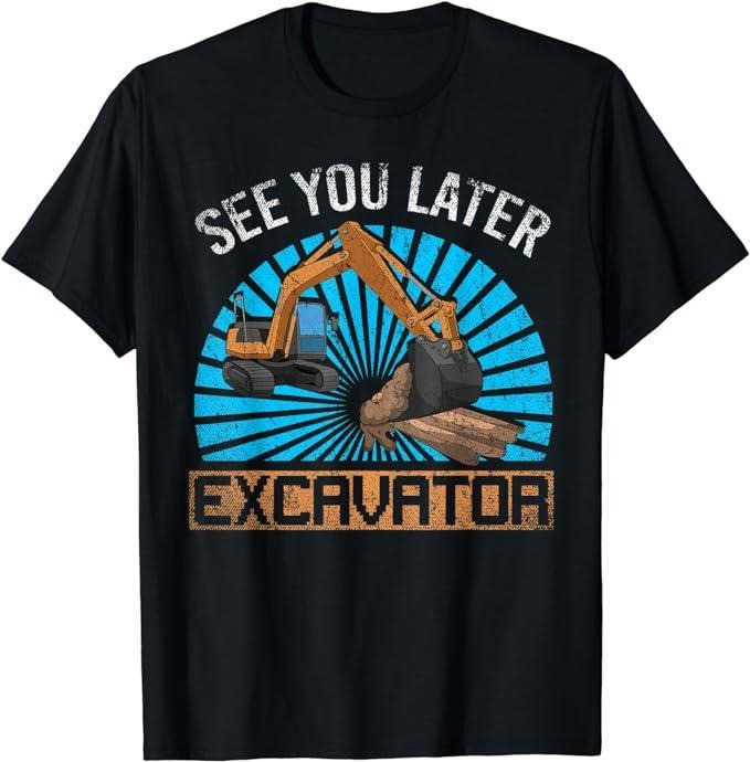Funny Construction Work Shirts, Funny Construction Work Digger See You Later Excavator T-Shirt Menswear Casual Cotton