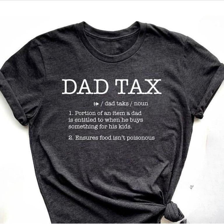 Funny Dad Definition T-Shirt DRG, Dad Tax T-Shirt, Tax Noun T-Shirt DRG, Fathers Day Gift, Best Father Tee planbtwistedtea