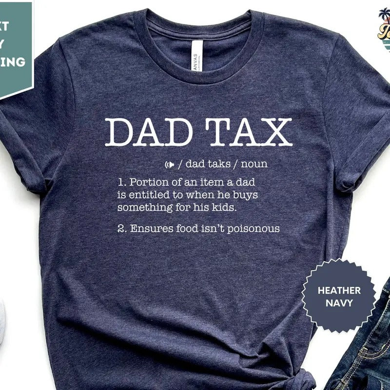 Funny Dad Definition T-Shirt, Dad Tax Shirt, Tax Noun Shirt, Fathers Day Gift, Best Father Tee, Trending shirt, Gift for Dad, ,