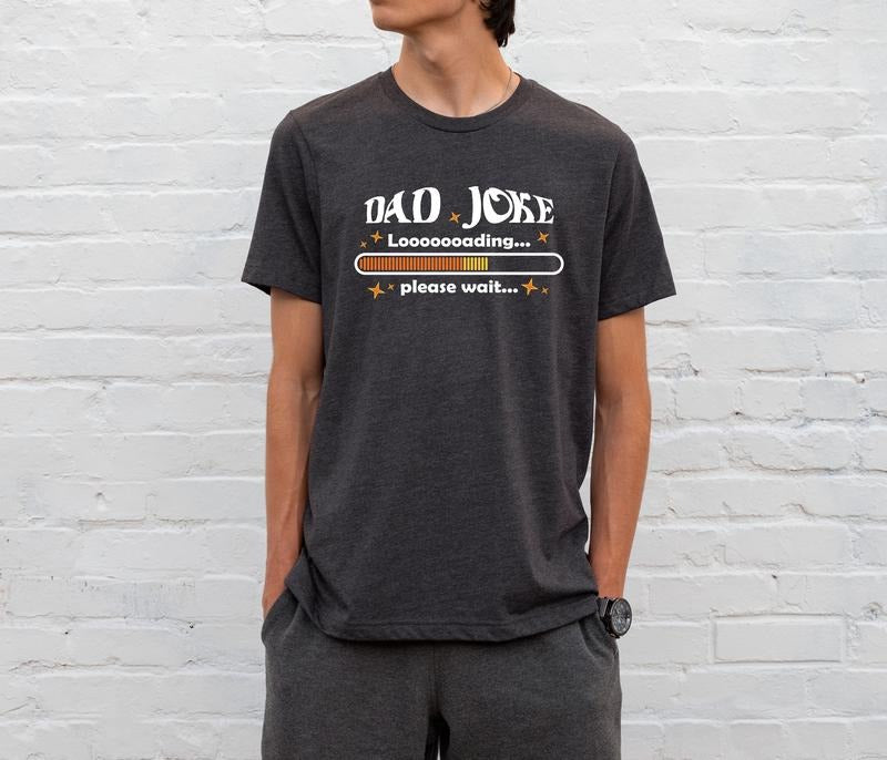 Funny Dad Shirt Hoodie Sweater Father's Day Gift Dad Shirt Dad Joke Loading Please Wait Shirt Gifts For Dad Dad Shirt Dad Birthday Gift Daddy Tee