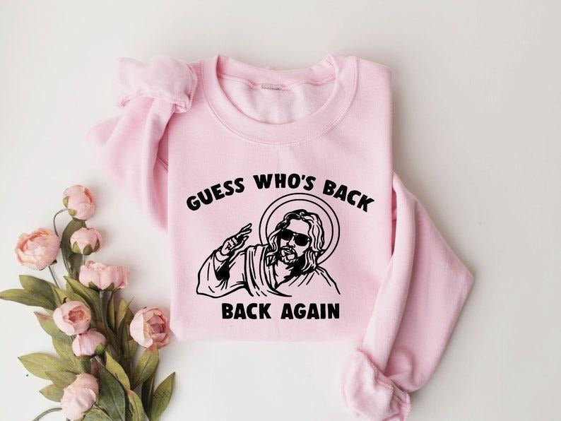 Funny Easter Jesus Shirt, Guess Who's Back Again Shirt, Easter Shirt, Retro Y2K Christian Faith Religious, Weirdcore Clothing That Go Hard