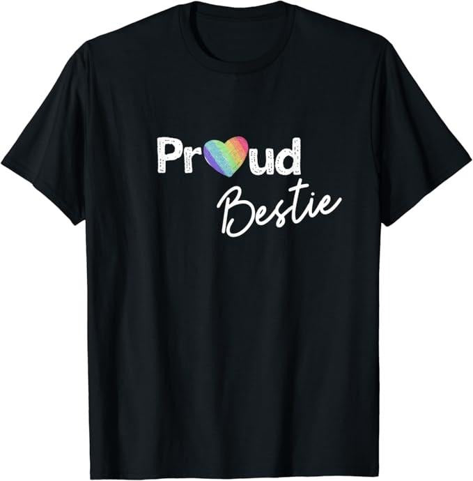 Funny Friend Shirts, Gift For Gay Best Friend, Proud Bestie Pride Shirt, Best Friend Ally Gay Pride T-Shirt Top Casual Classic Cotton