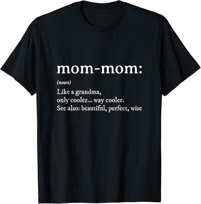 Funny Grandma Shirt, Gift For Grandmother, Definition Grandma Mom-Mom Mothers Day T-Shirt Casual Cotton Top