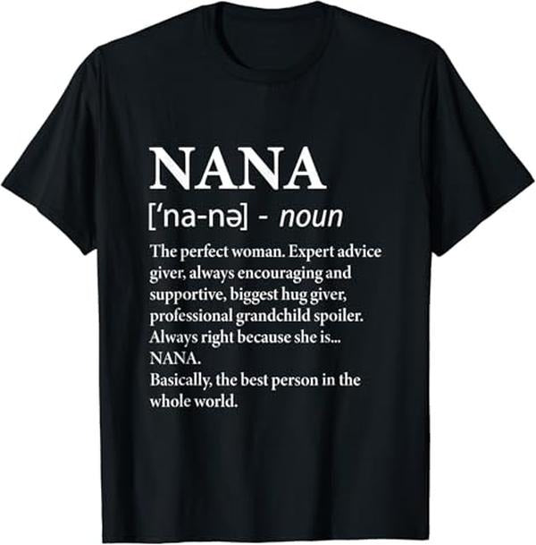 Funny Grandma Shirt, Gift For Grandmother, Nana Definition Grandma - Funny Grandmother T-Shirt Casual Cotton Top