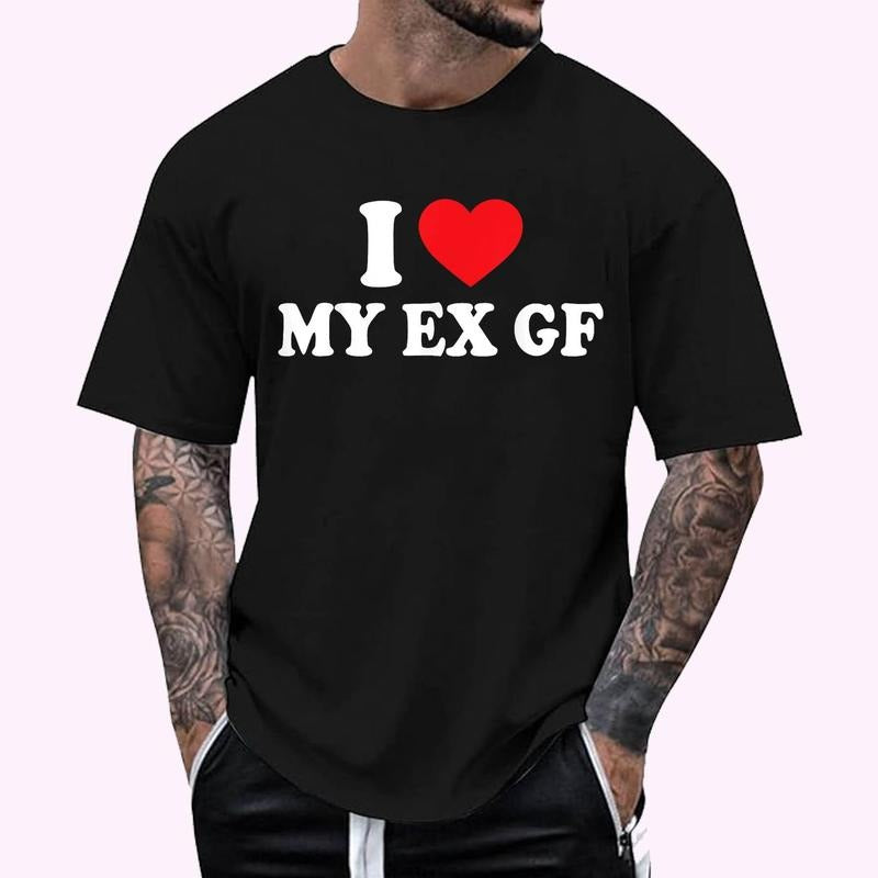 Funny I Heart My Ex GF I Love My Ex Girlfriend T-Shirt - Men's Regular Fit Letter Graphic Round Neck Tee, Casual Short Sleeve, Crew Neck Shirt for Summer, Fashion Men's Top for daily Wear, Graphic Tees