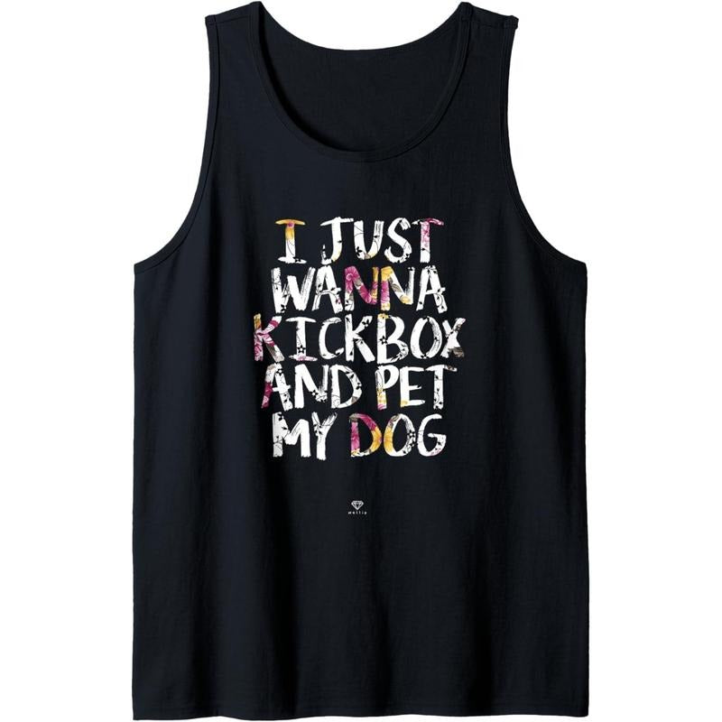 Funny Kickboxing Gift - I Just Wanna Kickbox and Pet my Dog Tank Top Made in USA
