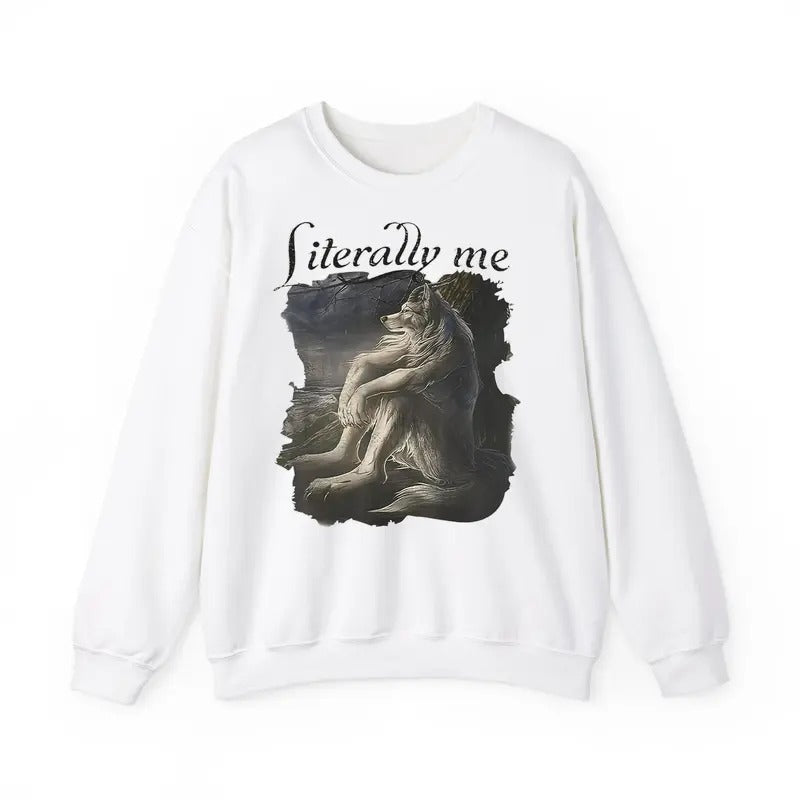 Funny Meme, Literally Me Adult Unisex Sweatshirt, Sitting Wolf Dank Meme Quote Merch, Out Of Pocket Humor Sweatshirt, Funny Saying Y2k Trendy Gift