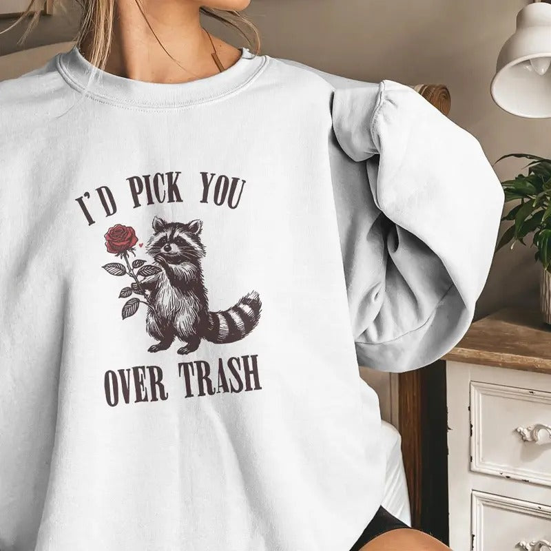 Funny Raccoon Valentines I Pick You Over Trash Unisex Shirt, Sarcastic Valentines, Cute Raccoon Shirts, Humorous Valentine Gift