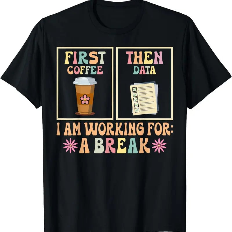 Funny SPED Teacher Special Education First Coffee Then Data T-Shirt