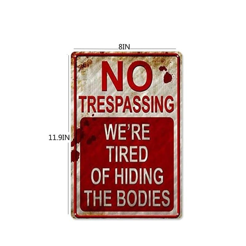 Funny Sign No Trespassing We're Tired of Hiding The Bodies 8x11.9 inch Man Cave Halloween Decor Wall Art Tin Plate