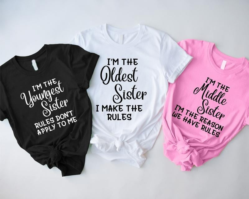Funny Sisters Adult Shirts, Oldest Middle and Youngest Sisters Shirt, Sister Rules Gift Tee, Matching Sibling Shirt, Sis Family Reunion Shirt.