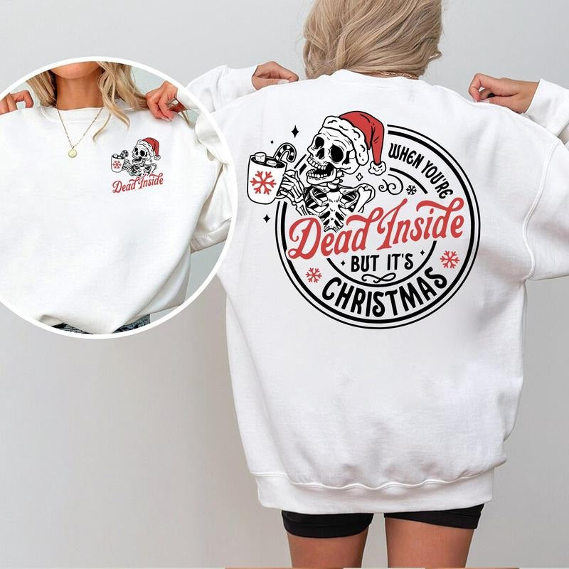 Funny Skeleton Coffee When You're Dead Inside But It's Christmas 2 Sides Sweatshirt Hoodie, Merry Christmas Skeleton Sweatshirt, Christmas Holly Spirit, Merry And Bright, Family Christmas Gifts