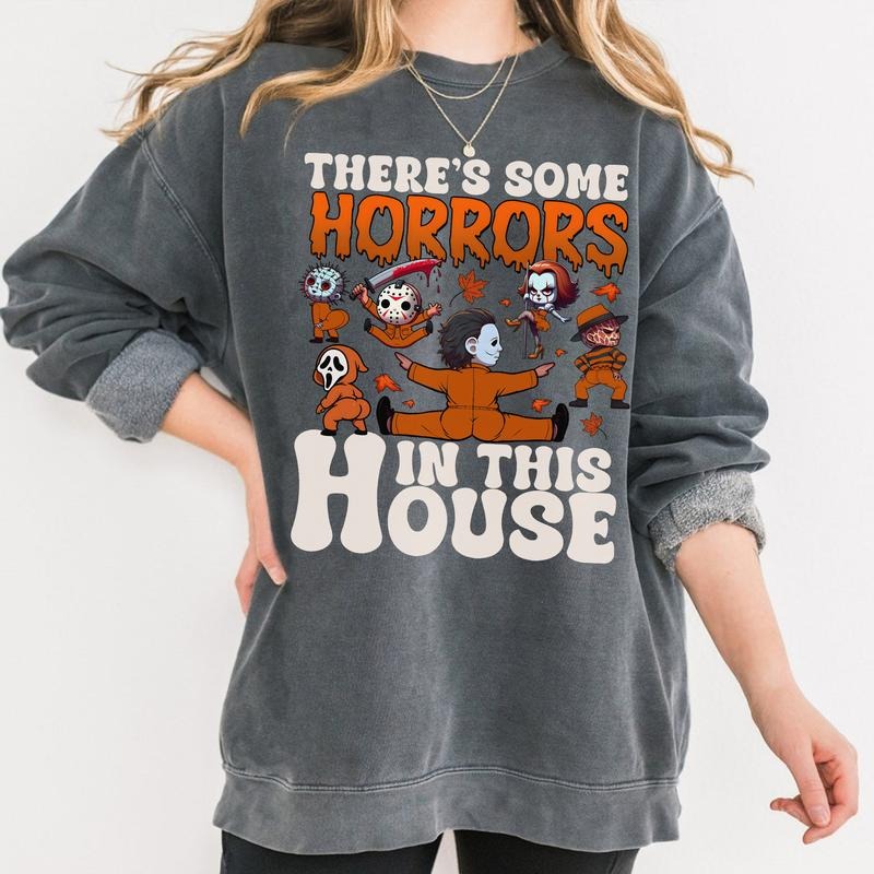 Funny There's Some Horrors In This House Sweat, Horror Characters Shirt, Spooky Season Shirt, Halloween Party Tee, Funny Pumpkin Hoodie, Women Halloween Tee