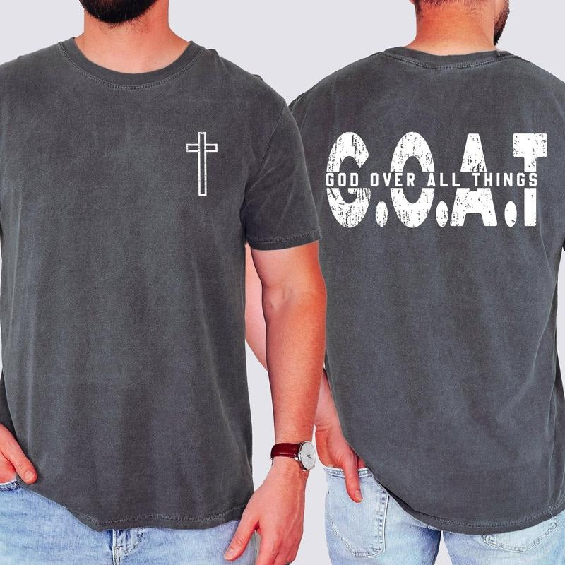 GOAT, God Over All Things, Cross, Christian, Jesus, Gospel, Faith, Saved Tshirt, Comfort Colors Tshirt, Men's Tee