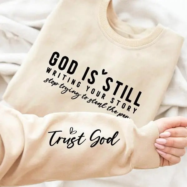 GOD is Still Sweatshirt, Trust God Shirt, Women's Letter Print Drop Sweatshirt, Women's Clothes for Daily Wear, Unisex Cotton For Women