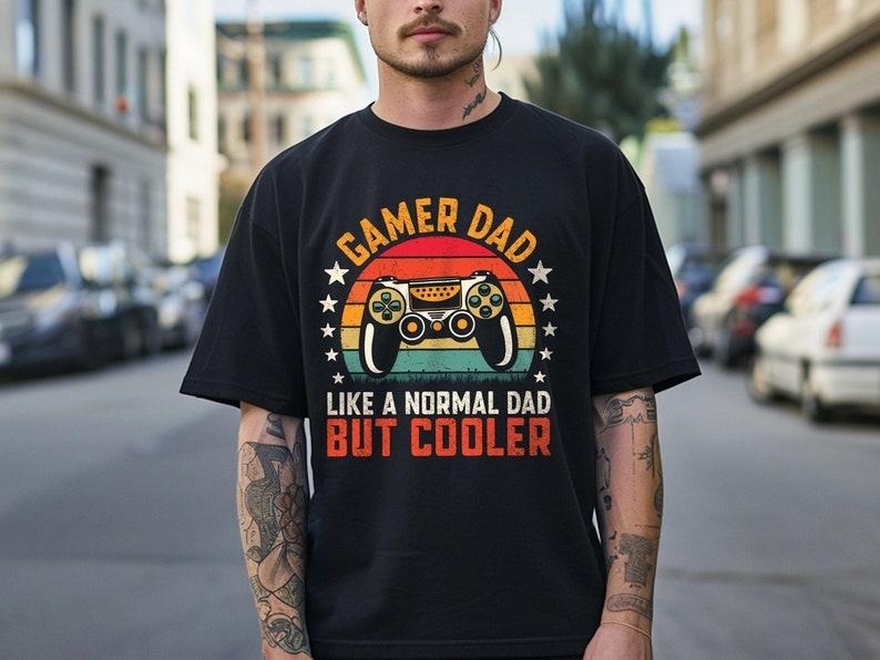 Gamer Dad Like A Normal Dad But Cooler T Shirt Hoodie Sweater,Gamer Shirt, Father's Day Shirt, Gift For Dad, Funny Gamer Shirt