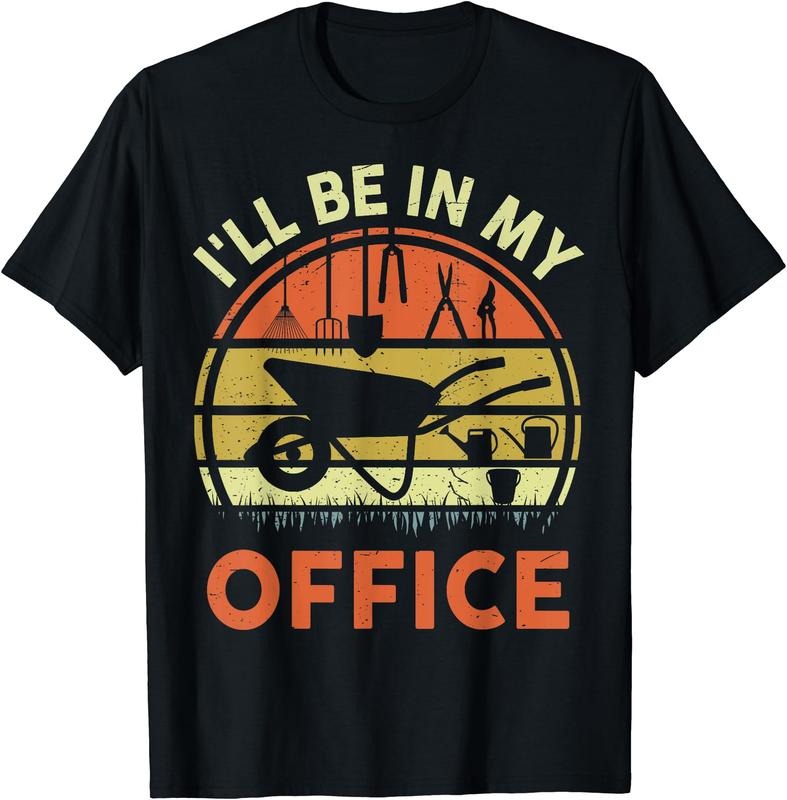 Garden-Shirt I'll Be In My Office Men Women Funny Plant Dad T-Shirt | Unisex Cotton Tee Gift, Crewneck, Short Sleeve