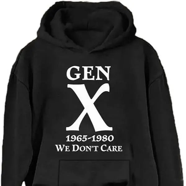 Gen X 1965-1980 We Don't Care Hoodie, Gen X We Don't Care Shirt Graphic Casual Street Style Long Sleeve, For Men, For Women Perfect Gift