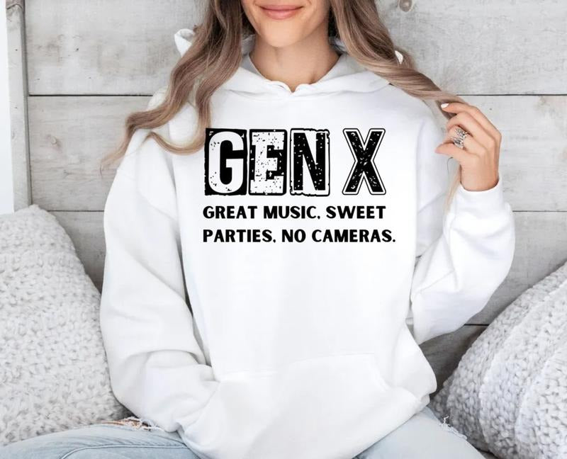 Gen X Tshirt Sweatshirt Hoodie, Nostalgic 80's Great Music Sweet Parties No Cameras Shirt, Generation X Funny Hose Water, Unisex Sweater Pullover Tee