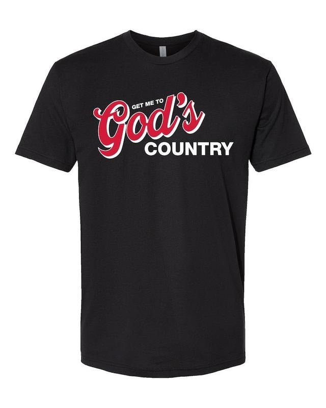 Get me to God's Country Shirt _ TShirt Gift For Him and Her