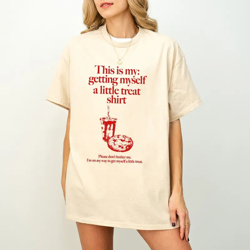 Getting Myself a Littles Treat T-shirt Funny Quote T-shirt, Snacks Treat Foodie T-shirt, Snacks Treat Shirt, Self Love Shirt