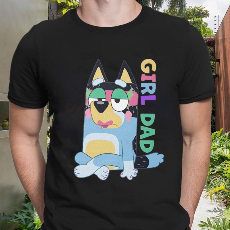 Girl Dad Shirt, Bluey Shirt, Bingo Shirt, Bluey and Bingo, Fathers Day shirt, Bingo Heeler, Bluey Gift Shirt, New Dad Shirt