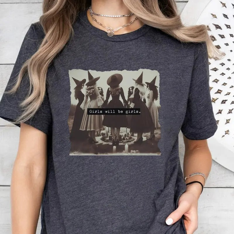 Girls Will Be Girls Shirt, Funny Feminist, Witch shirt, Female Feminist Shirt, Witchy bachelorette, Witchy Birthday, Halloween For Her, Girl