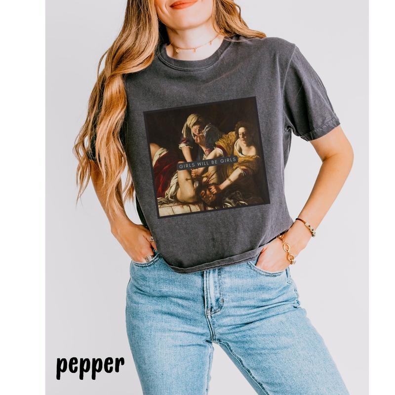 Girls Will Be Girls Shirt, Judith beheading Holofernes Tee, Unhinged Feminist, Girl Power, Burn the Patriarchy