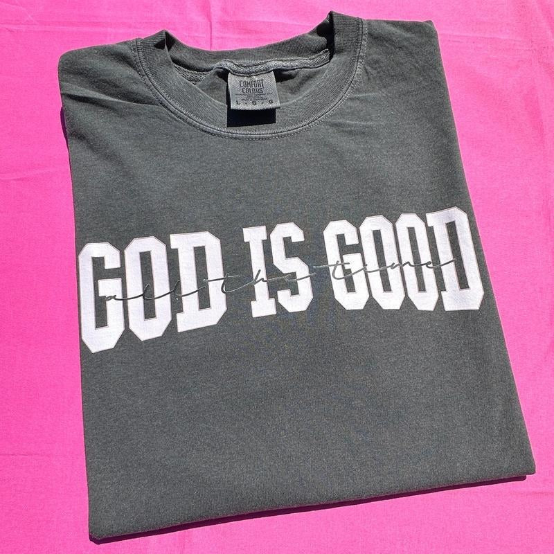 God Is Good All The Time Comfort Colors T-Shirt 'NLB'