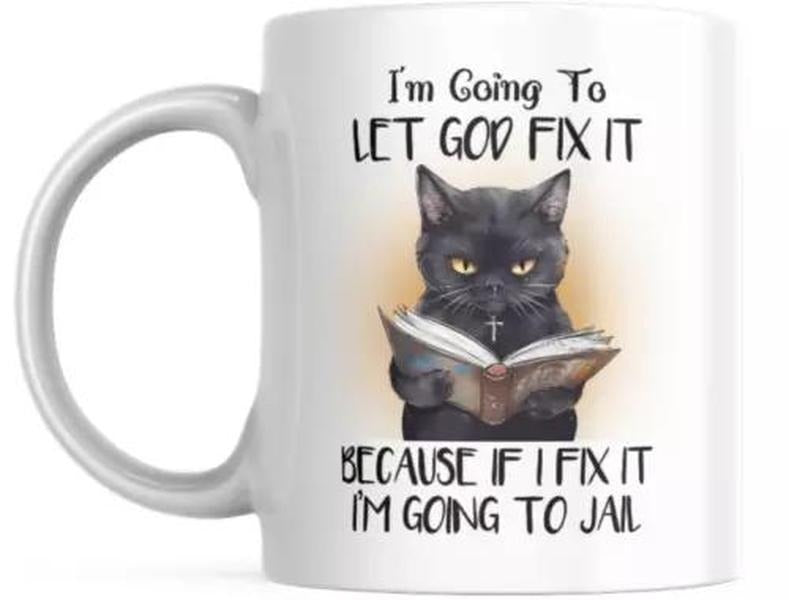 God Let Fix Going Jail Funny I'm Because Cat Christian Mug Funny Gift