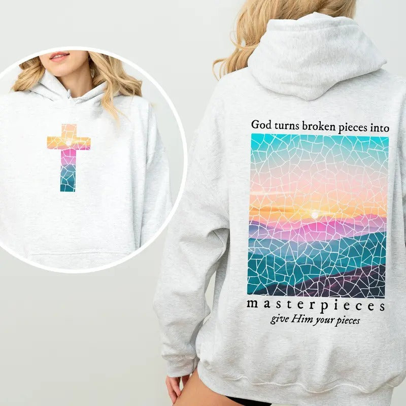 God Turns Broken Pieces Into Masterpieces, Give Him Your Pieces, Front and Back, Religious, Gospel, Faith, Jesus, Christian Hoodie, Hooded Sweatshirt
