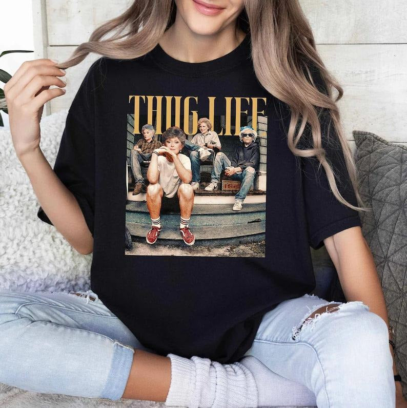 Golden Girls Thug Life Shirt, The Golden Girls Fan Shirt, Golden Girls Lover Gift, 80s TV Sitcom