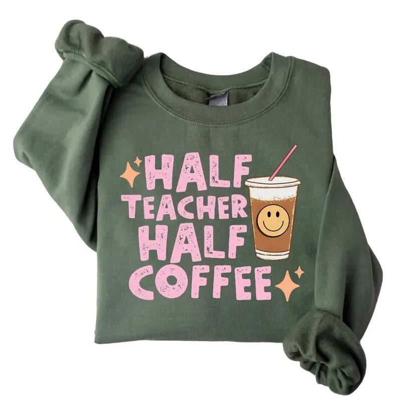 Half Teacher Half Coffee sweatshirt, Coffee Addict Teacher Sweater, Funny Teacher Shirt Leggings Casual Clothing Cotton Fabric