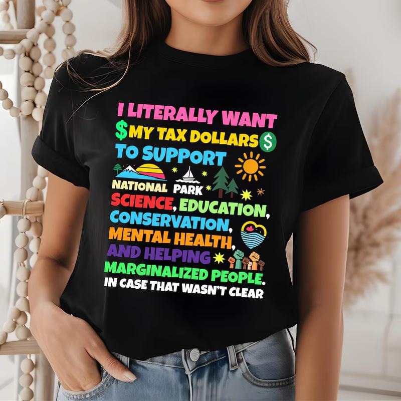 Hands Off Tshirt, I Literally Want My Tax Dollars To Support National Parks Shirt, Protect our National Parks Sweatshirt and Hoodie, Support National Parks