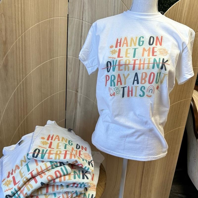 Hang On Let Me Pray About This Tee or Sweatshirt - Christian Tee