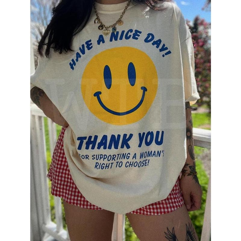 Have A Nice Day Women's Rights Tee, equality girl power feminist tee, reproductive rights shirt, Graphic Shirt, Fun and