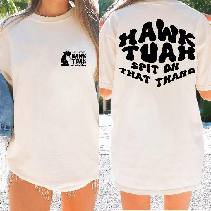 Hawk Tuah Spit On That Thang 2024 Tshirt,Shirt Hawk Tuah 24,Funny Trendy,Viral Tshirt