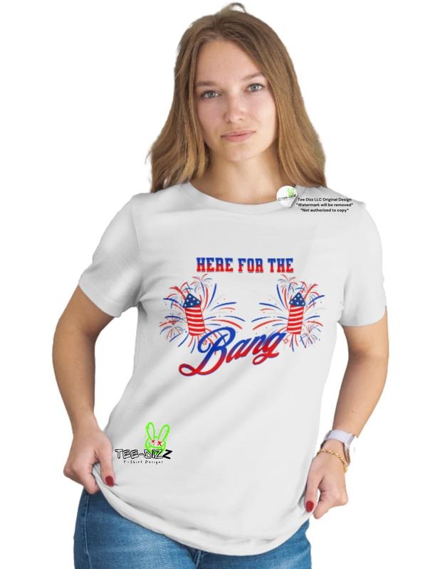 Here For The Bang - Women's funny 4th of July T-shirt