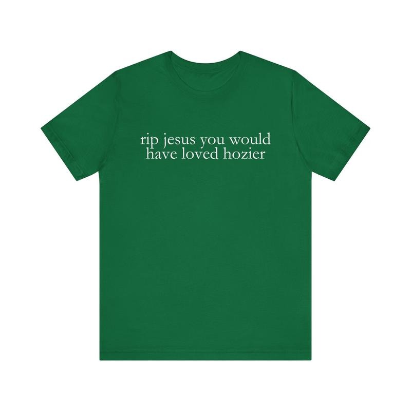 Hozier t shirt funny shirt rip jesus you would have loved Hozier band music t shirt vintage retro band tees merch gift for fans Unisex Tee