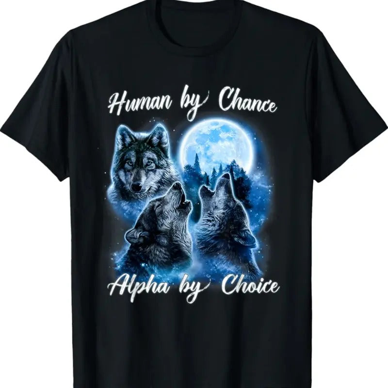 Human by Chance Alpha by Choice Funny Gift For Men and Women T-Shirt