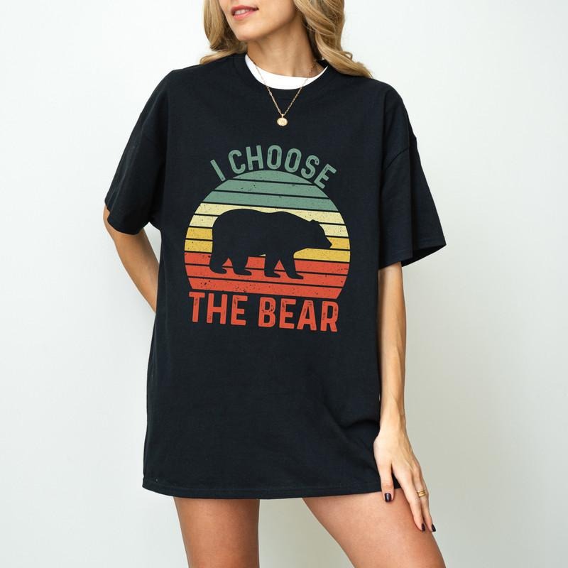I Choose The Bear T-Shirt, Bear Vs Man, Womens Rights Shirt, Female Empowerment Shirt, Gift For Her, Trendy Shirt, Bear Fan Giftstyle{n002}2
