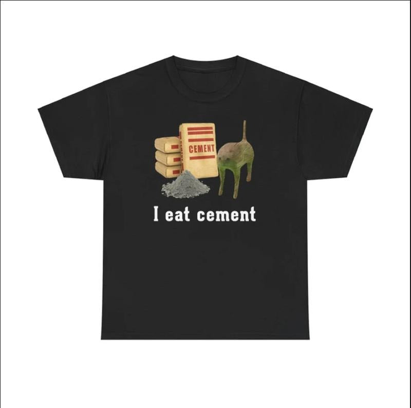 I Eat Cement Cat Meme Funny Tee