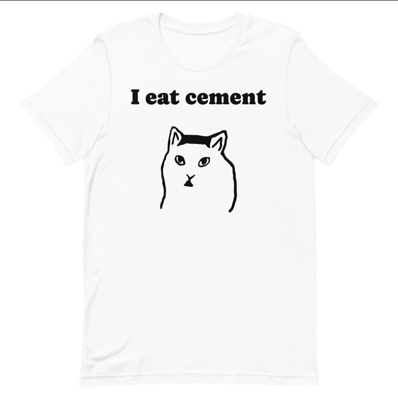 I Eat Cement Cursed Cat, Funny Meme Shirt, Ironic Shirt, Cat Lover Gift