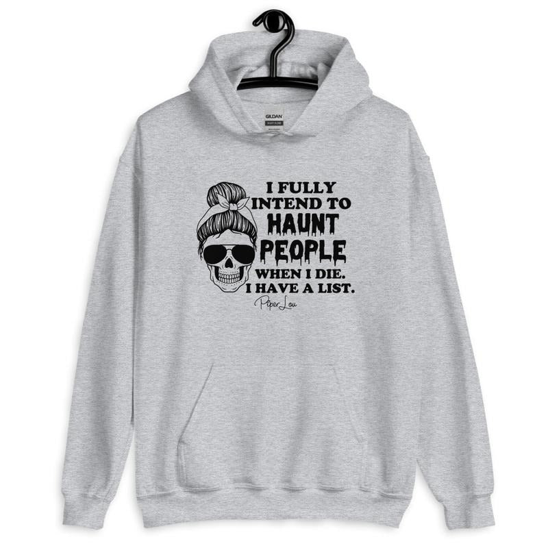 I Fully Intend To Haunt People Graphic Hoodie
