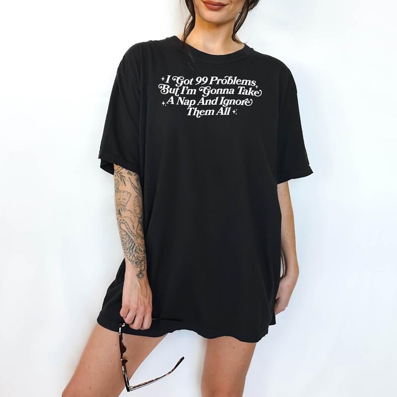 I Have 99 Problems - T-Shirt, Unisex T-Shirt, Funny Tee, Comfortable Shirt, Halloween Theme