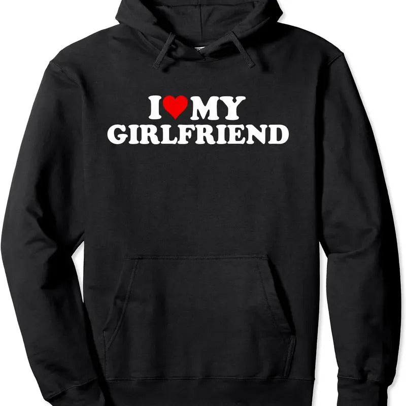 I Love My Girlfriend / I Heart My Hot Girlfriend Pullover Hoodie | Unisex Hooded Sweatshirt