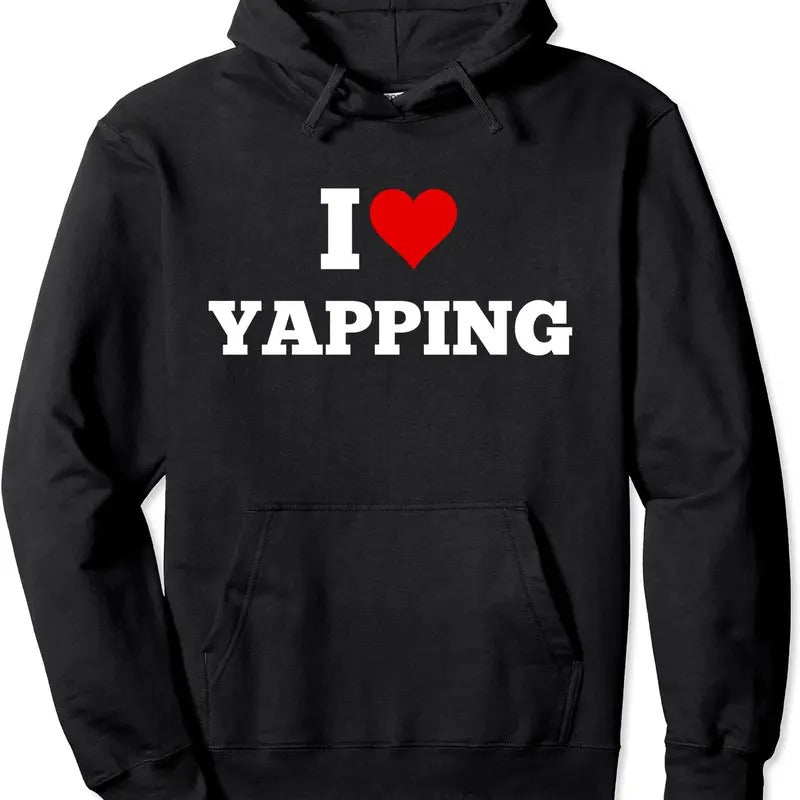 I Heart Yapping, I Love Yapping Funny Hoodie | Unisex Hooded Sweatshirt