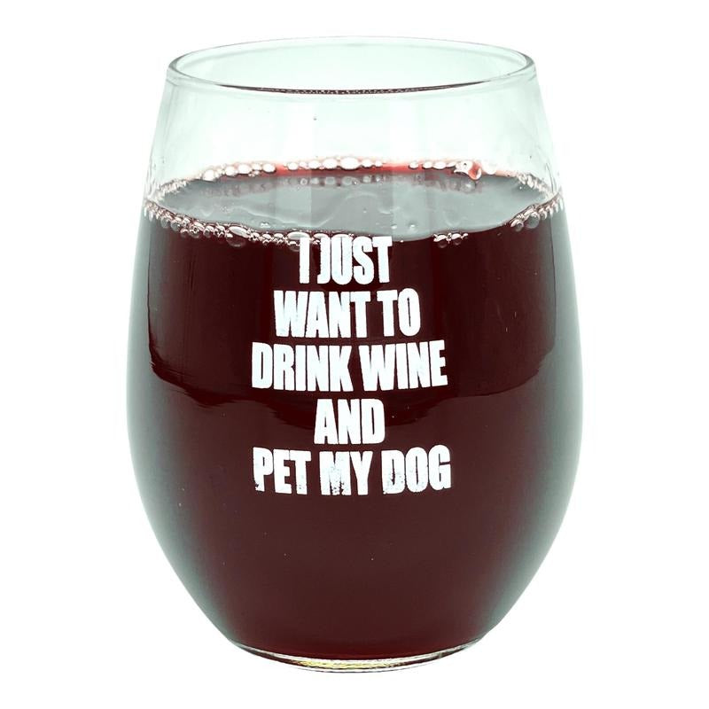I Just Want to Drink Wine and Pet My Dog Wine Glass Funny Sarcastic Drinking Puppy Lover Novelty Cup-15 oz Funny Wine Glass Dog Funny White Standard