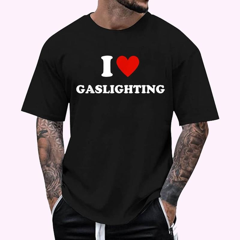 I Love Gaslighting I Heart Gaslighting Funny Gaslight Gifts T-Shirt - Men's Regular Fit Letter Graphic Round Neck Tee, Casual Short Sleeve, Crew Neck Shirt for Summer, Fashion Men's Top for daily Wear, Graphic Tees